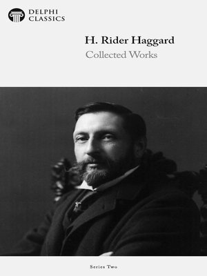 cover image of Delphi Collected Works of H. Rider Haggard (Illustrated)